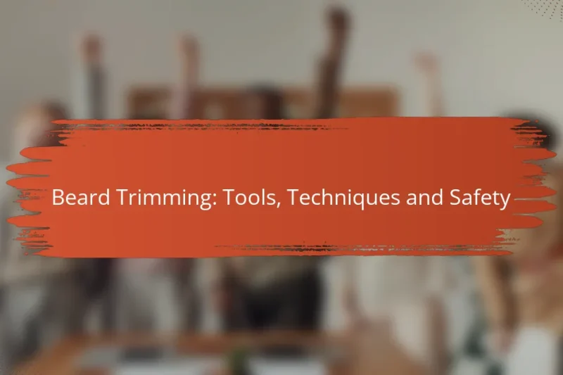 Beard Trimming: Tools, Techniques and Safety