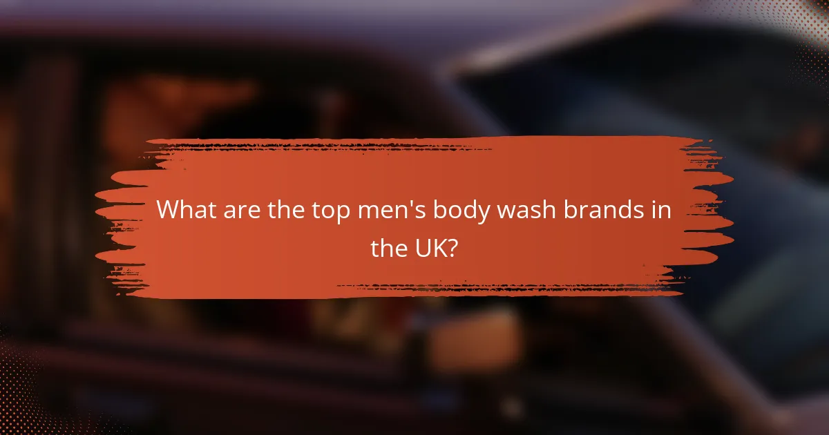 What are the top men's body wash brands in the UK?